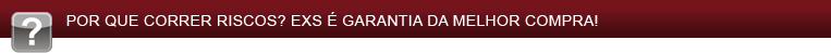 EXS &eacute; Garantia da Melhor Compra!